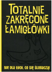 Totalnie zakręcone łamigłówki nie - okładka książki