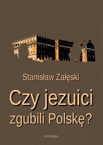 Czy jezuici zgubili Polskę? - okładka książki