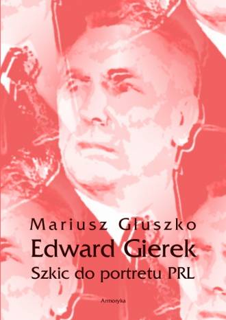 Edward Gierek. Szkic do portretu - okładka książki