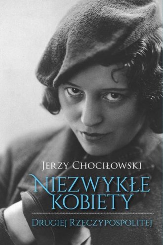 Niezwykłe kobiety Drugiej Rzeczypospolitej - okładka książki