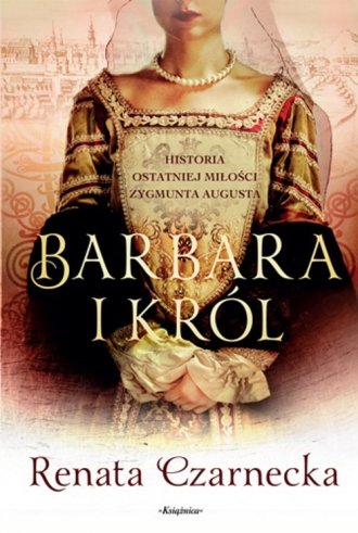 Barbara i król. Historia ostatniej - okładka książki