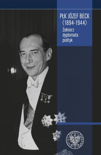Płk Józef Beck (1894-1944). Żołnierz, - okładka książki