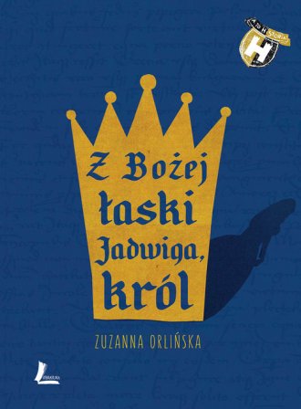 Z Bożej łaski Jadwiga król - okładka książki