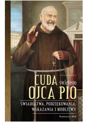 Cuda świętego Ojca Pio. Świadectwa, - okładka książki