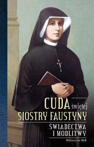 Cuda świętej Siostry Faustyny. - okładka książki