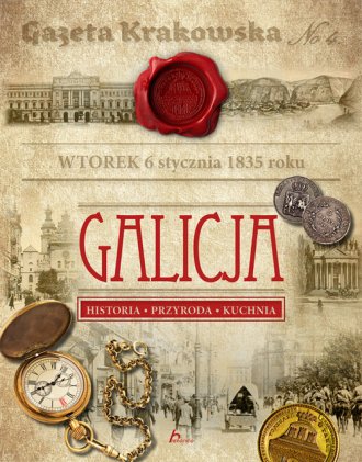 Galicja. Historia. Przyroda. Kuchnia - okładka książki
