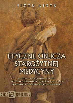 Etyczne oblicza starożytnej medycyny - okładka książki