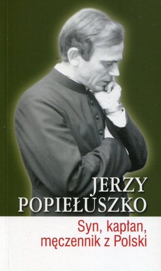 Jerzy Popiełuszko. Syn, kapłan, - okładka książki