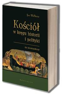 Kościół w kręgu historii i polityki. - okładka książki