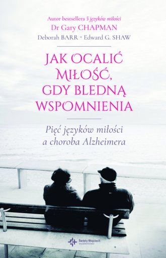 Jak ocalić miłość gdy bledną wspomnienia - okładka książki