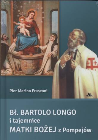 Bł. Bartolo Longo i tajemnice Matki - okładka książki