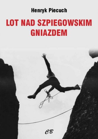 Lot nad szpiegowskim gniazdem - okładka książki