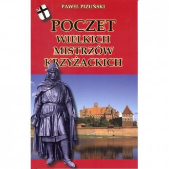 Poczet wielkich mistrzów krzyżackich - okładka książki