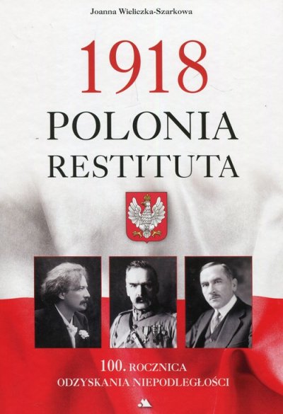 1918 Polonia Restituta. 100. Rocznica - okładka książki