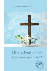 Lilia wśród cierni. Szkice teologiczne - okładka książki