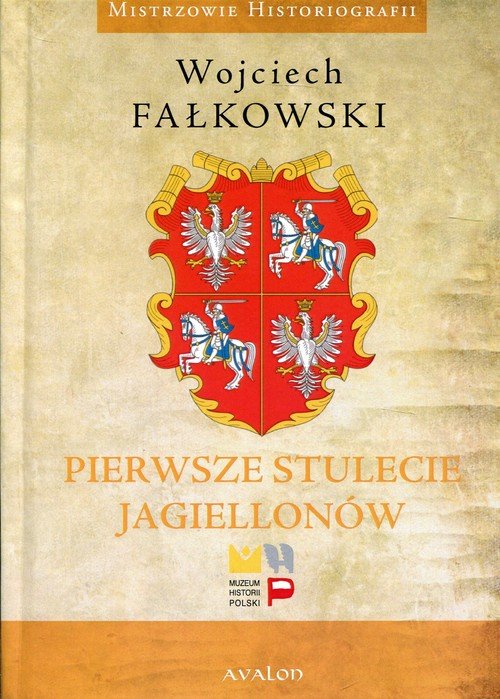 Pierwsze stulecie Jagiellonów. - okładka książki