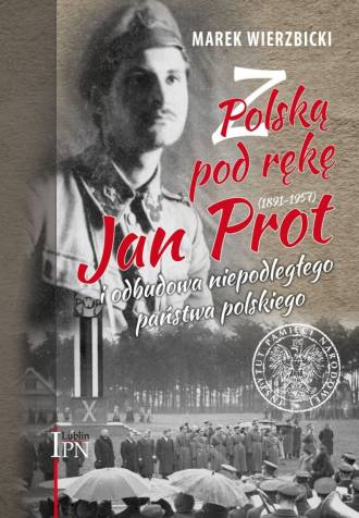 Z Polską pod rękę. Jan Prot (1891-1957) - okładka książki