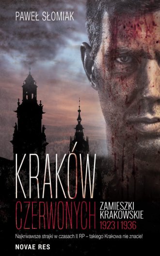 Kraków czerwonych. Zamieszki krakowskie - okładka książki