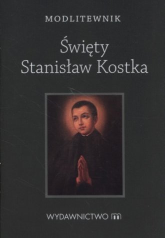 Modlitewnik. Święty Stanisław Kostka - okładka książki