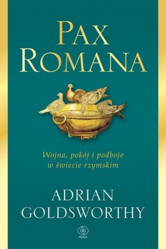 Pax Romana. Wojna, pokój i podboje - okładka książki