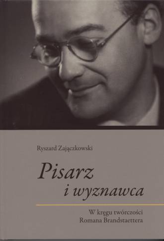 Pisarz i wyznawca. W kręgu twórczości - okładka książki