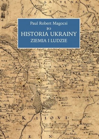 Historia Ukrainy. Ziemia i ludzie - okładka książki
