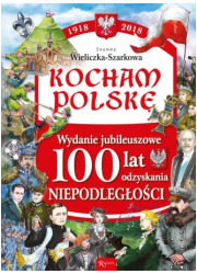 Kocham Polskę. Wydanie Jubileuszowe - okładka książki