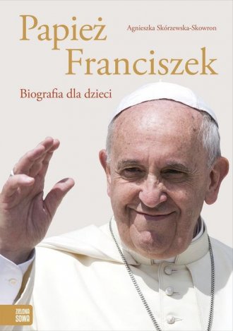 Papież Franciszek Biografia dla - okładka książki