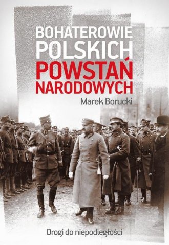 Bohaterowie polskich powstań narodowych - okładka książki