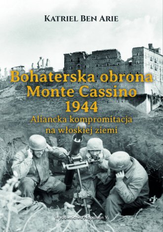Bohaterska obrona Monte Cassino - okładka książki