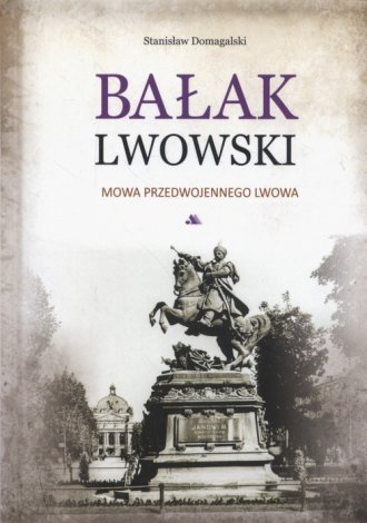 Bałak lwowski. Mowa przedwojennego - okładka książki