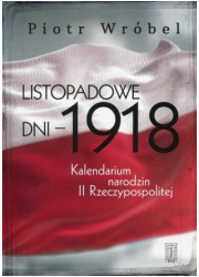Listopadowe dni - 1918. Kalendarium - okładka książki