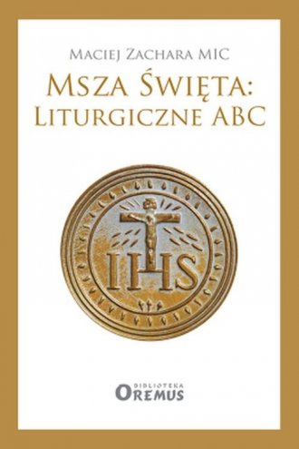 Msza Święta: Liturgiczne ABC - okładka książki