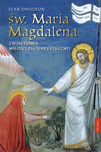 Św. Maria Magdalena Zwiastunka - okładka książki