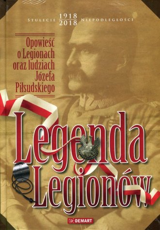Legenda Legionów. Opowieść o Legionach - okładka książki