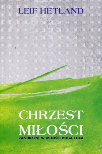 Chrzest miłości. Zanurzeni w miłości - okładka książki