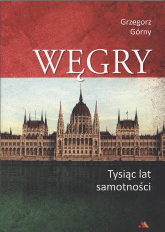 Węgry. Tysiąc lat samotności - okładka książki