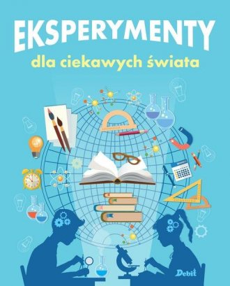 Eksperymenty dla ciekawych świata - okładka książki