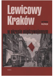 Lewicowy Kraków w okresie międzywojennym - okładka książki