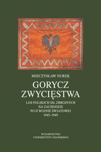 Gorycz zwycięstwa. Los Polskich - okładka książki