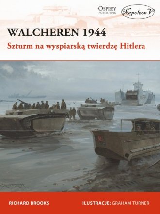 Walcheren 1944. Szturm na wyspiarską - okładka książki