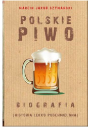 Polskie piwo. Biografia - okładka książki