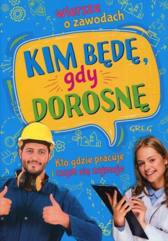 Kim będę, gdy dorosnę. Wiersze - okładka książki