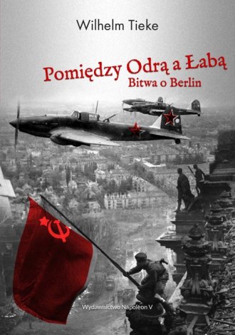 Pomiędzy Odrą a Łabą. Bitwa o Berlin - okładka książki