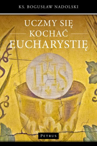 Uczmy się kochać Eucharystię - okładka książki