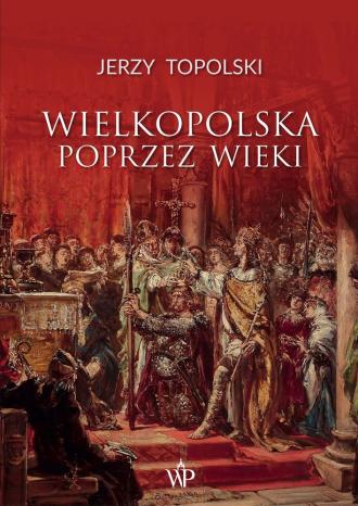 Wielkopolska poprzez wieki - okładka książki