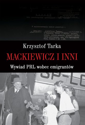 Mackiewicz i inni. Wywiad PRL wobec - okładka książki