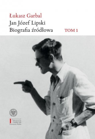 Jan Józef Lipski. Biografia źródłowa - okładka książki