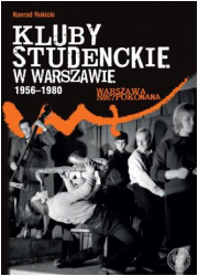 Kluby studenckie w Warszawie 1956-1980. - okładka książki