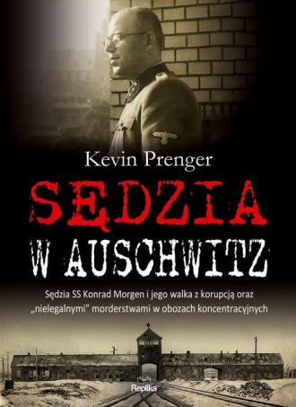 Sędzia w Auschwitz. Sędzia SS Konrad - okładka książki